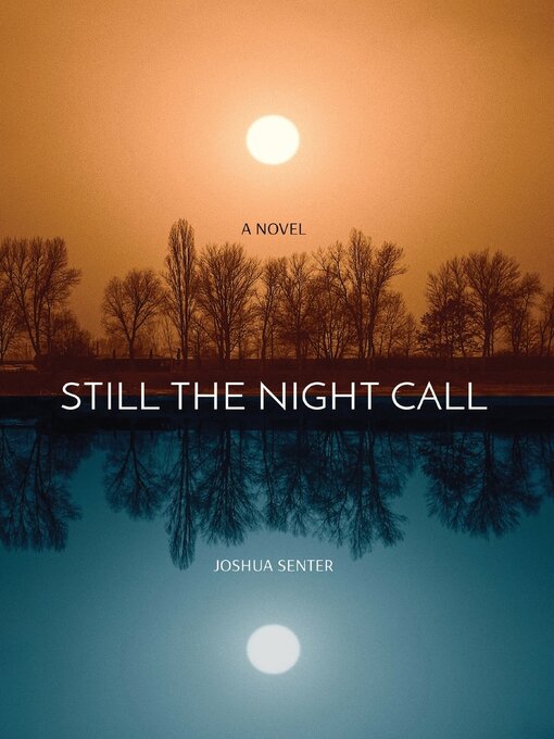 Title details for STILL THE NIGHT CALL by Joshua Senter - Available